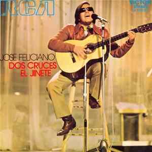 José Feliciano - Dos Cruces / El Jinete FLAC