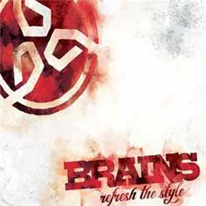 Brains - Refresh The Style FLAC