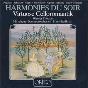 Paganini, Schubert, Wagner, Offenbach, Popper, Sarasate, Fauré, Françaix, Werner Thomas , Hans Stadlmair, Münchener Kammerorchester - Harmonies Du Soir - Virtuose Celloromantik FLAC