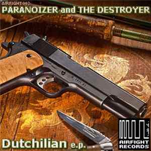 Paranoizer and The Destroyer - Dutchilian E.P. FLAC