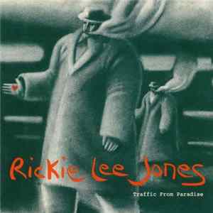 Rickie Lee Jones - Traffic From Paradise FLAC