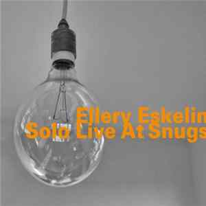 Ellery Eskelin - Solo Live At Snugs FLAC