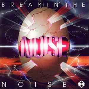 Noise - Breakin' The Noise.... FLAC