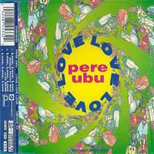 Pere Ubu - Love Love Love FLAC