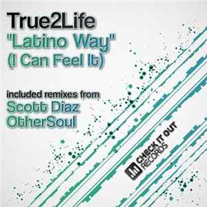 True2Life - Latino Way (I Can Feel It) FLAC