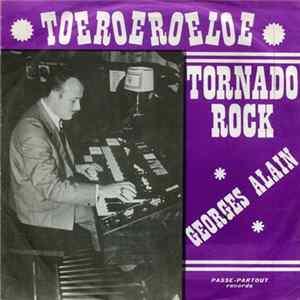 Georges Alain - Toeroeroeloe / Tornado Rock FLAC