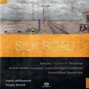 Ikuma Dan / Alexander Borodin / Ferruccio Busoni / Argovia Philharmonic, Douglas Bostock - Silk Road FLAC