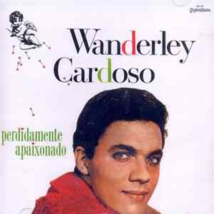 Wanderley Cardoso - Perdidamente Apaixonado FLAC