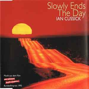 Ian Cussick - Slowly Ends The Day FLAC