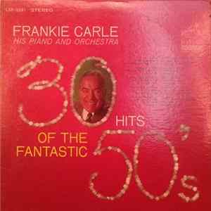 Frankie Carle His Piano And His Orchestra - 30 Hits Of The Fantastic 50's FLAC