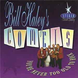 Bill Haley's Comets - You're Never Too Old To Rock FLAC