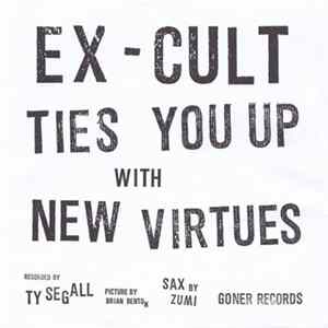 Ex-Cult - Ties You Up / New Virtues FLAC