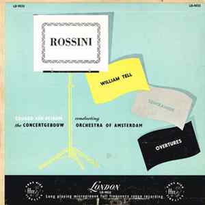 Eduard van Beinum, The Concertgebouw Orchestra Of Amsterdam, Gioacchino Rossini - William Tell & Semiramide Overtures FLAC