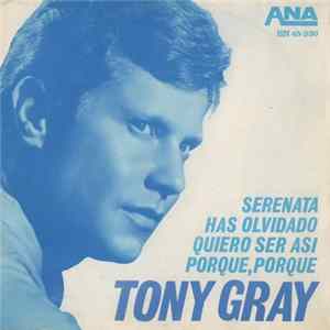 Tony Gray - Serenata / Has Olvidado / Quiero Ser Asi / Porque,Porque FLAC