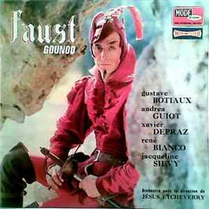 Gounod, Gustave Botiaux, Andréa Guiot, Xavier Depraz, René Bianco, Jacqueline Silvy Orchestre Sous La Direction De Jésus Etcheverry - Faust FLAC
