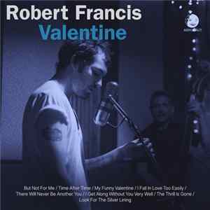 Robert Francis - Valentine FLAC
