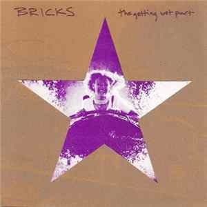 Bricks - The Getting Wet Part FLAC