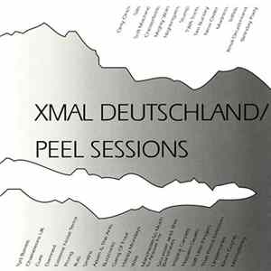 Xmal Deutschland - The Peel Sessions FLAC