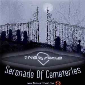 Neonicle - Serenade Of Cemeteries FLAC