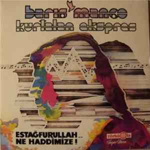 Barış Manço / Kurtalan Ekspres - Estağfurullah... Ne Haddimize ! FLAC