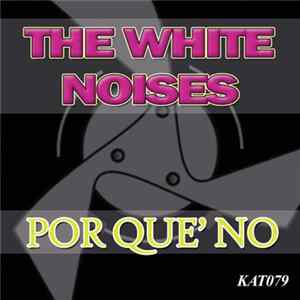 The White Noises - Por Que' No FLAC
