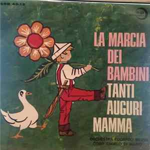 Orchestra Edoardo Brizio, Coro Angelo Di Mario - La Marcia Dei Bambini/Tanti Auguri Mamma FLAC