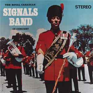 The Royal Canadian Signals Band - The Royal Canadian Signals Band In Concert FLAC