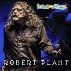Robert Plant - Lollapalooza FLAC