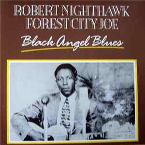 Robert Nighthawk / Forest City Joe - Black Angel Blues FLAC