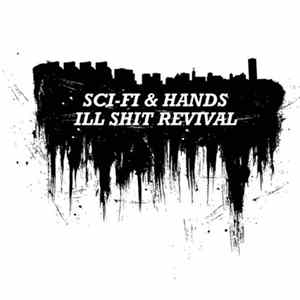 Sci-Fi & Hands - Ill Shit Revival FLAC
