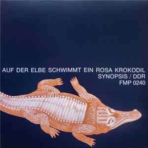 Synopsis - Auf Der Elbe Schwimmt Ein Rosa Krokodil FLAC