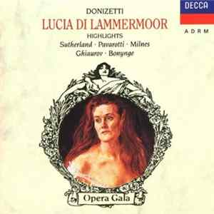Donizetti, Joan Sutherland, Luciano Pavarotti, Sherrill Milnes, Nicolai Ghiaurov, Ryland Davies, Huguette Tourangeau, Pier Francesco Poli - Lucia Di Lammermoor Highlights FLAC