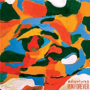 Adventures, Run Forever - Adventures / Run Forever FLAC