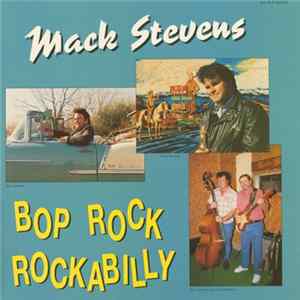 Mack Stevens - Bop Rock Rockabilly FLAC