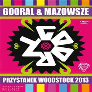Gooral Feat. Mazowsze - Przystanek Woodstock 2013 FLAC