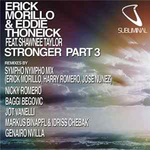 Erick Morillo & Eddie Thoneick Feat. Shawnee Taylor - Stronger (Part 3) FLAC