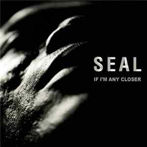 Seal - If I'm Any Closer FLAC