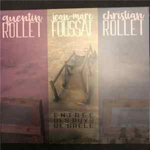 Quentin Rollet, Jean-Marc Foussat, Christian Rollet - Entrée Des Puys De Grêle FLAC