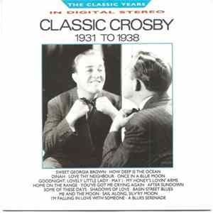 Bing Crosby - Classic Crosby (1931 To 1938) FLAC