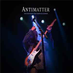 Antimatter - Live Between The Earth & Clouds FLAC