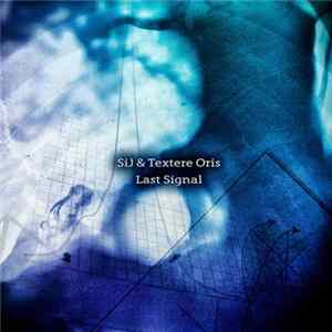 SiJ & Textere Oris - Last Signal FLAC