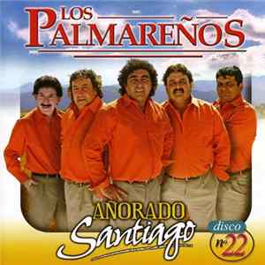 Los Palmareños - Añorado Santiago FLAC