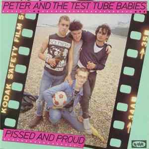 Peter And The Test Tube Babies - Pissed And Proud FLAC