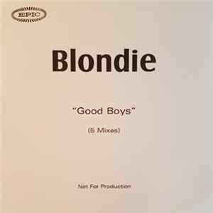 Blondie - Good Boys (5 Mixes) FLAC