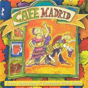 Café Madrid - Great Collection Of Flamenco From Spain FLAC