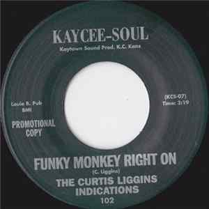 Curtis Liggins Indications, The - Funky Monkey Right On / What It Is? FLAC