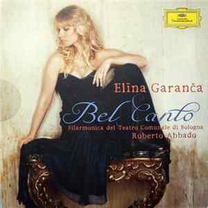Elīna Garanča · Roberto Abbado · Filarmonica Del Teatro Comunale Di Bologna - Bel Canto FLAC