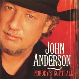 John Anderson - Nobody's Got It All FLAC
