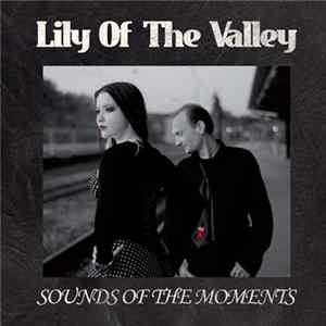 Lily of the Valley - Sounds Of The Moments FLAC