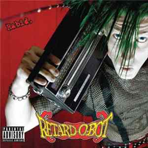 Retard-O-Bot - Rabid FLAC